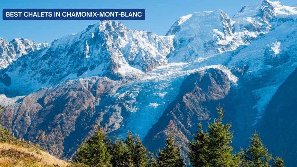 Meilleurs Chalets à Chamonix-Mont-Blanc | Séjours de Luxe - Voyagerfrance