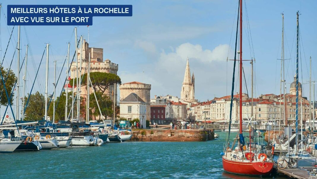 Meilleurs-Hotels-a-La-Rochelle-avec-Vue-sur-le-Port-1